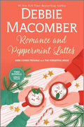 Romance and Peppermint Lattes : Debbie Macomber