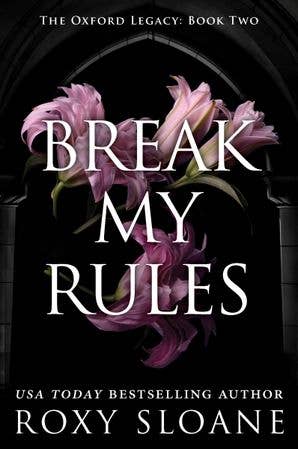 Break My Rules : Roxy Sloane